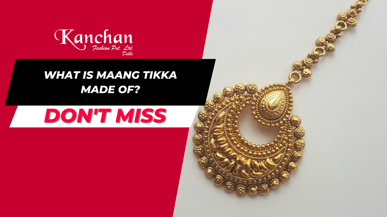 What is Maang Tikka made of?